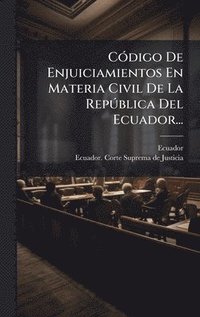bokomslag CÃ3digo De Enjuiciamientos En Materia Civil De La RepÃ°blica Del Ecuador...