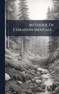 bokomslag MÃ(c)thode De L'oraison Mentale...