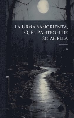 Urna Sangrienta, Ã", El Panteon De Scianella