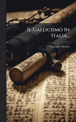 bokomslag Gallicismo In Italia...