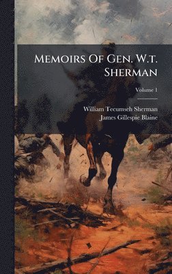 William Tecumseh Sherman - Memoirs Of Gen. W.t. Sherman, Inbunden