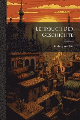 Lehrbuch Der Geschichte