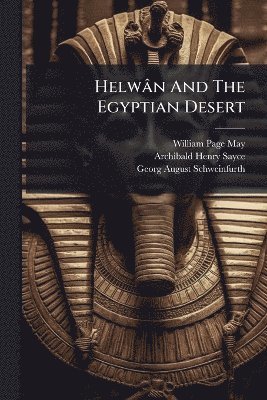 bokomslag Helwân And The Egyptian Desert