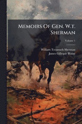William Tecumseh Sherman - Memoirs Of Gen. W.t. Sherman, Häftad