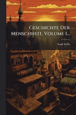 Geschichte Der Menschheit, Volume 1...