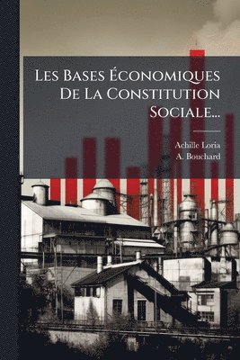 Les Bases Ãconomiques De La Constitution Sociale...
