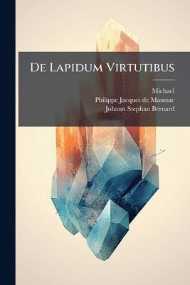 Michael (Psellus) - De Lapidum Virtutibus, Häftad