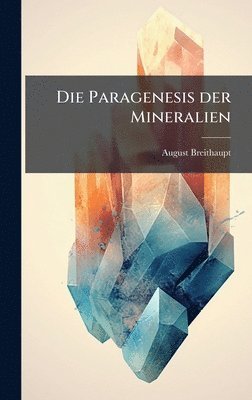 Paragenesis der Mineralien