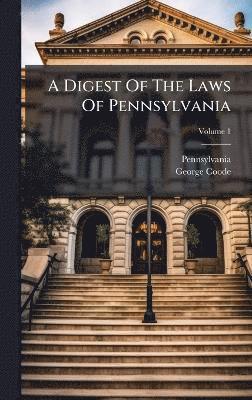 bokomslag Digest Of The Laws Of Pennsylvania