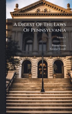 Digest Of The Laws Of Pennsylvania