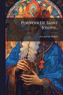 bokomslag Pouvoir De Saint Joseph...