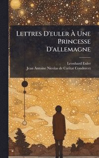 bokomslag Lettres D'euler Ã? Une Princesse D'allemagne
