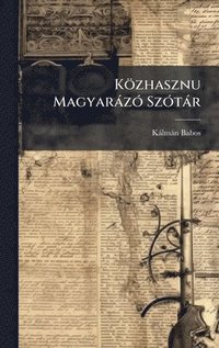 bokomslag KÃ¶zhasznu MagyarÃ¡zÃ³ SzÃ³tÃ¡r