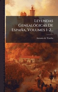 bokomslag Leyendas GenealÃ3gicas De España, Volumes 1-2...