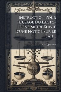 bokomslag Instruction Pour L'usage Du Lacto-densimètre Suivie D'une Notice Sur Le Lait...