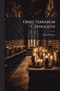 bokomslag Orbis Terrarum Catholicus