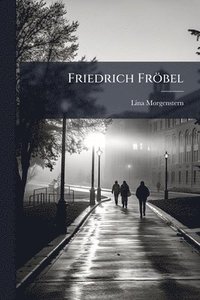 bokomslag Friedrich Fröbel