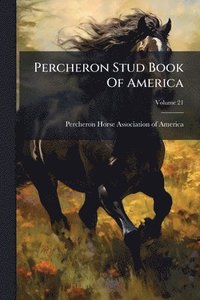 bokomslag Percheron Stud Book Of America