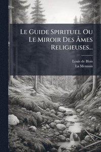 bokomslag Guide Spirituel Ou Le Miroir Des Ã¿mes Religieuses...
