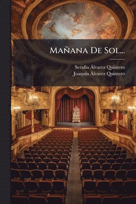 Serafã-N Ã Lvarez Quintero, Serafã-N Ã. Lvarez Quintero, SerafÃ­n Ãlvarez Quintero - Mañana De Sol..., Häftad