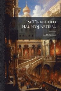 bokomslag Im TÃ1/4rkischen Hauptquartier...