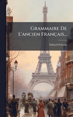 Grammaire De L'ancien Français...