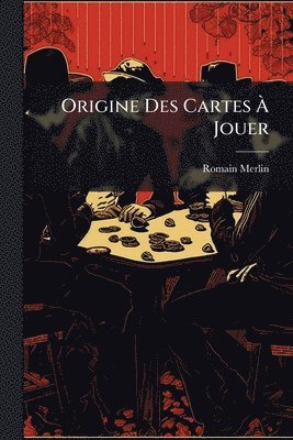 Origine Des Cartes Ã Jouer