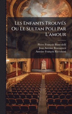 Les Enfants TrouvÃ(c)s Ou Le Sultan Poli Par L'amour