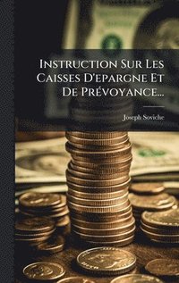 bokomslag Instruction Sur Les Caisses D'epargne Et De PrÃ(c)voyance...