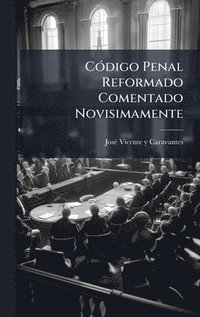 bokomslag CÃ3digo Penal Reformado Comentado Novisimamente