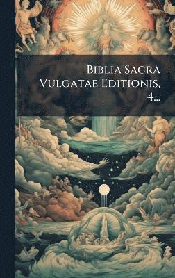 bokomslag Biblia Sacra Vulgatae Editionis, 4...