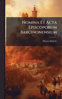 bokomslag Nomina Et Acta Episcoporum Barcinonensium