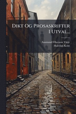 Aasmund Olavsson Vinje, Halvdan Koht - Dikt Og Prosaskrifter I Utval..., Häftad