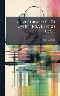 bokomslag Nuovi Stromenti Di Ostetricia E Loro Uso...