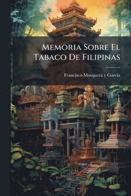 bokomslag Memoria Sobre El Tabaco De Filipinas