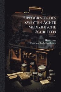 bokomslag Hippocrates des Zweyten Ã?chte Medizinische Schriften