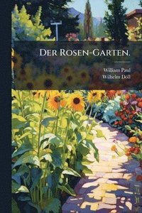 bokomslag Der Rosen-Garten.