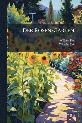 bokomslag Der Rosen-Garten.