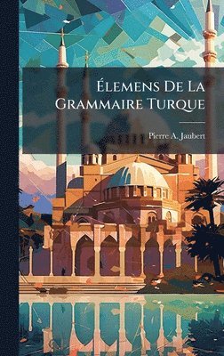 bokomslag Ã¿lemens De La Grammaire Turque
