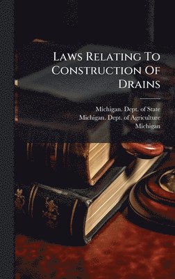 bokomslag Laws Relating To Construction Of Drains