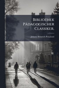 bokomslag Bibliothek Pädagogischer Classiker.