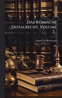 bokomslag Römische Dotalrecht, Volume 2...