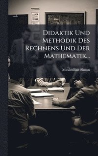 bokomslag Didaktik Und Methodik Des Rechnens Und Der Mathematik...