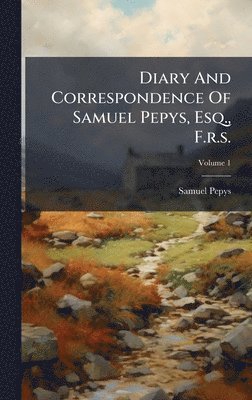 Diary And Correspondence Of Samuel Pepys, Esq., F.r.s.