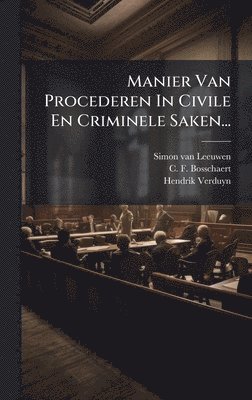 bokomslag Manier Van Procederen In Civile En Criminele Saken...
