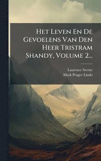 bokomslag Het Leven En De Gevoelens Van Den Heer Tristram Shandy, Volume 2...