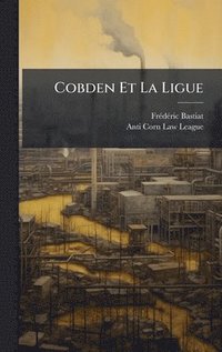 bokomslag Cobden Et La Ligue