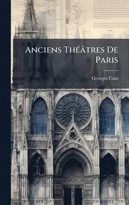 Anciens ThÃ(c)âtres De Paris
