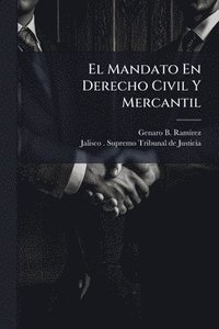 bokomslag El Mandato En Derecho Civil Y Mercantil