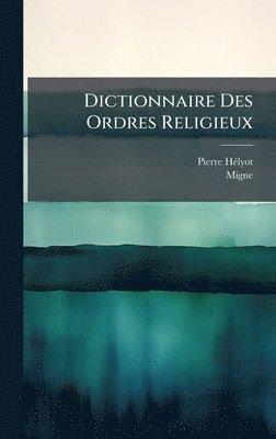 bokomslag Dictionnaire Des Ordres Religieux